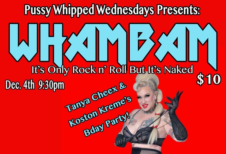 Pussy Whipped Wednesdays: Wham Bam!