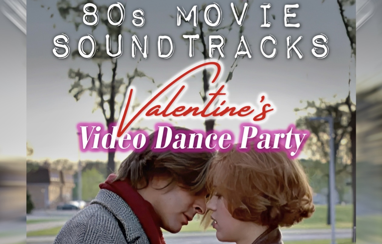 80s Movie Soundtracks Valentine's Video Dance Party