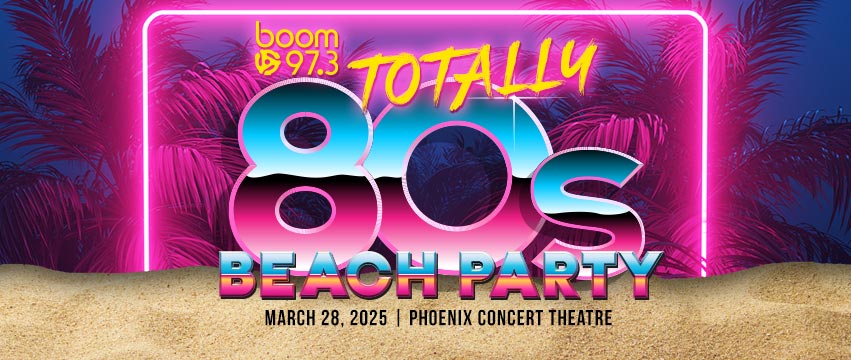 boom 97.3 Totally 80s Beach Party